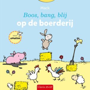 BOOS, BANG, BLIJ OP DE BOERDERIJ